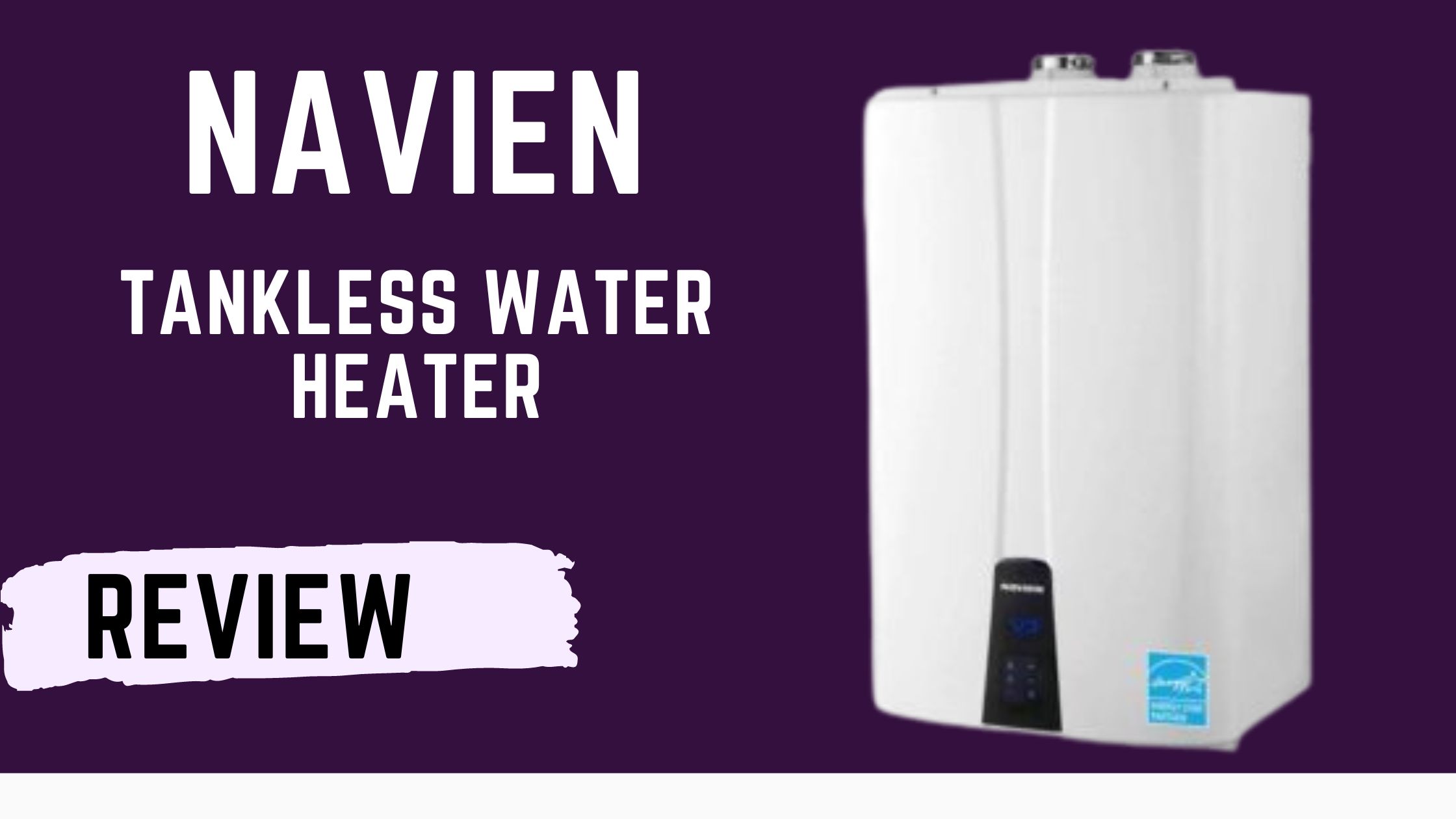 Navien tankleswater heater Review