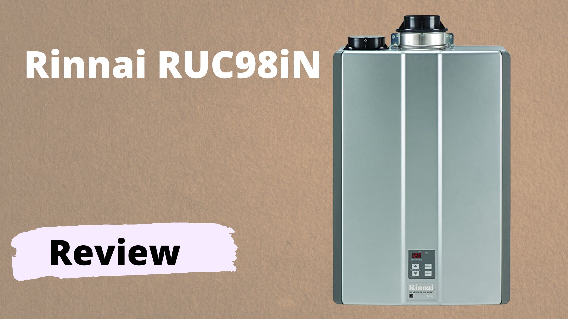 Rinnai RUC98iN Review
