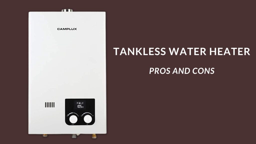 Tankless Water Heater Pros and Cons